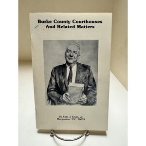 Burke County Courthouses And Related Matters by Sam J. Ervin, Jr (1985, PB)